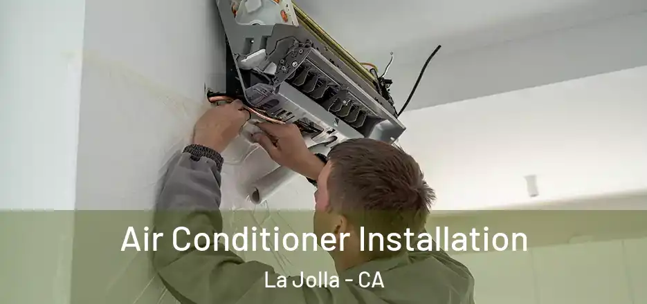 Air Conditioner Installation La Jolla - CA