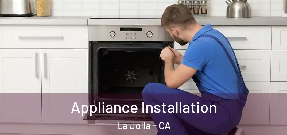 Appliance Installation La Jolla - CA