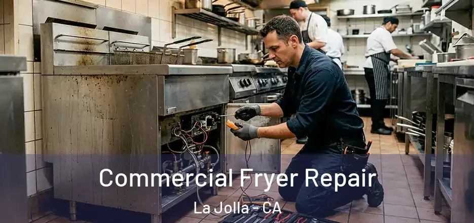 Commercial Fryer Repair La Jolla - CA
