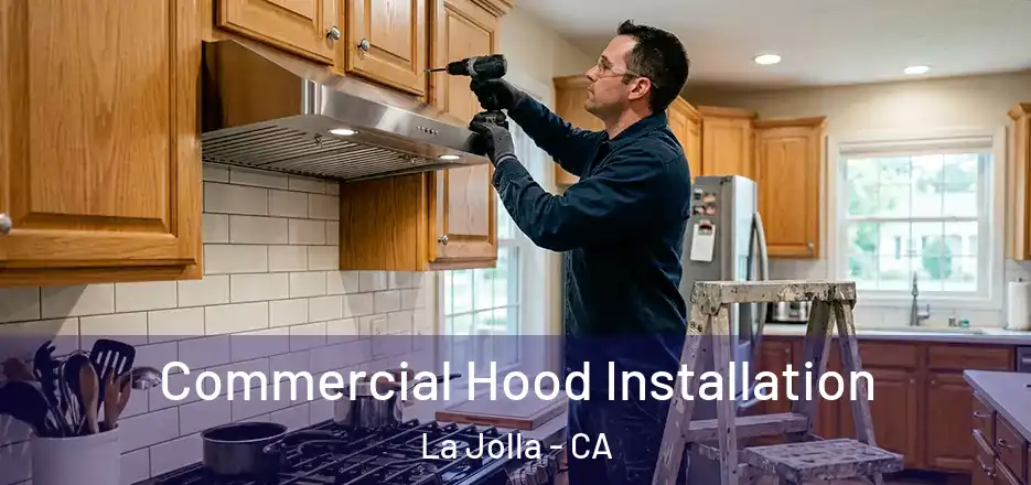  Commercial Hood Installation La Jolla - CA