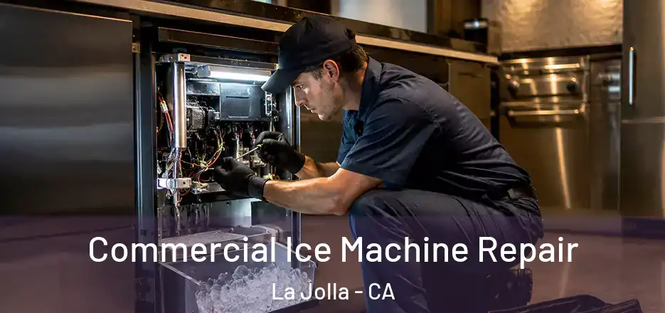 Commercial Ice Machine Repair La Jolla - CA