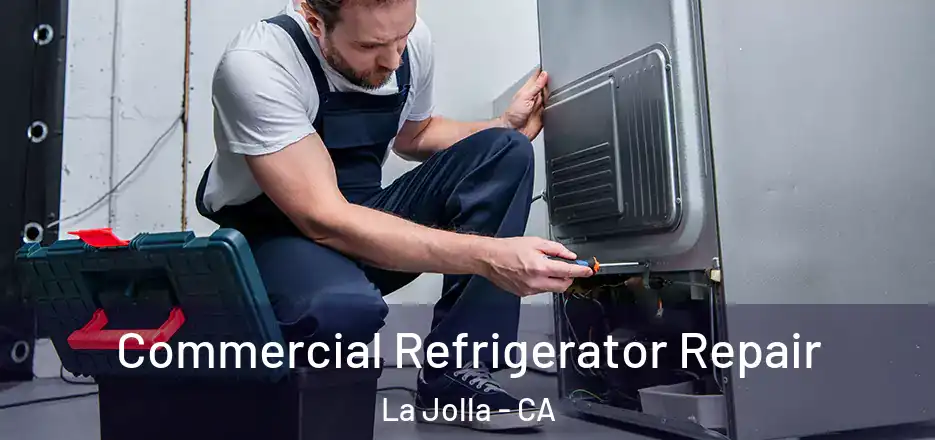  Commercial Refrigerator Repair La Jolla - CA