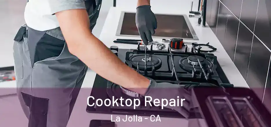 Cooktop Repair La Jolla - CA
