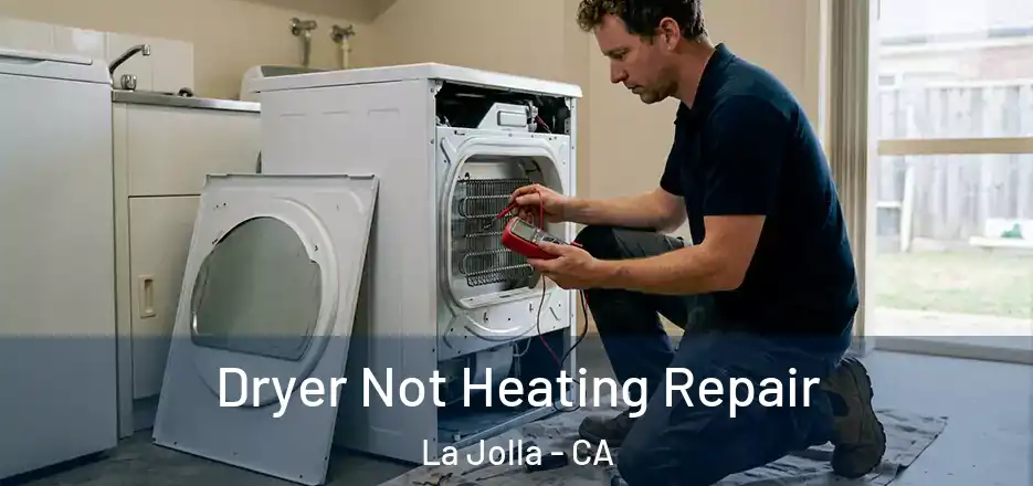 Dryer Not Heating Repair La Jolla - CA