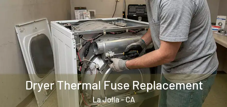 Dryer Thermal Fuse Replacement La Jolla - CA