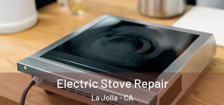  Electric Stove Repair La Jolla - CA