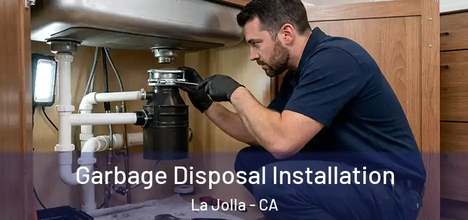 Garbage Disposal Installation La Jolla - CA