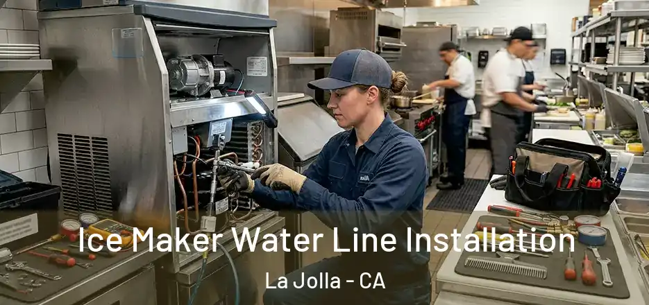 Ice Maker Water Line Installation La Jolla - CA
