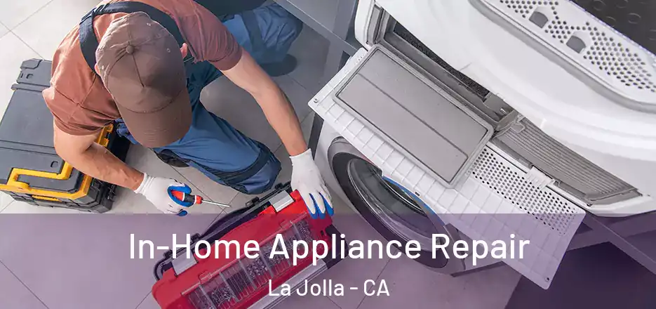 In-Home Appliance Repair La Jolla - CA