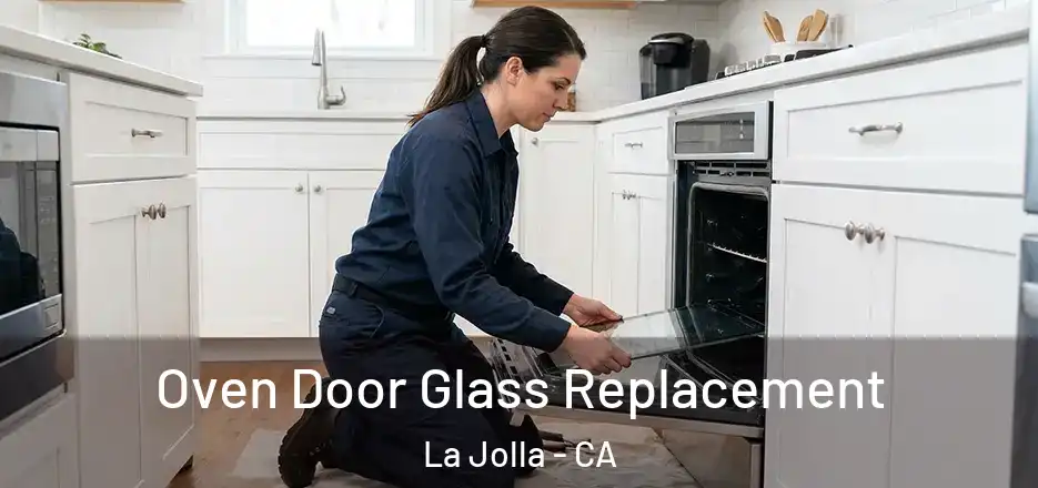 Oven Door Glass Replacement La Jolla - CA