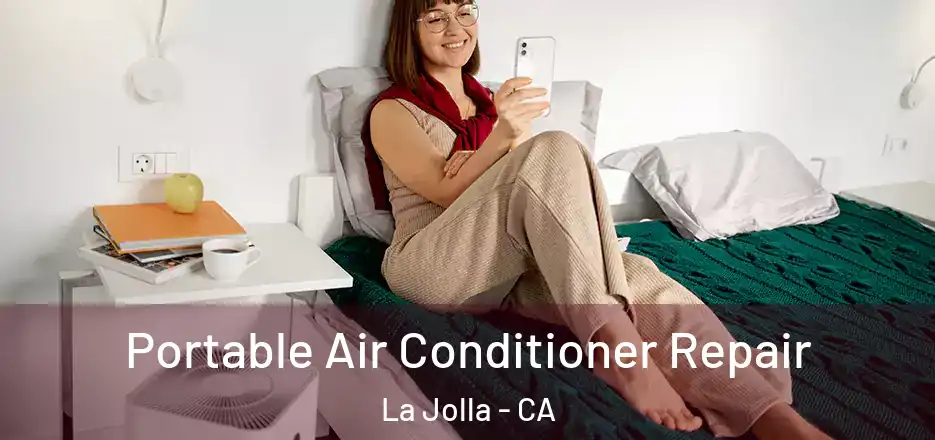  Portable Air Conditioner Repair La Jolla - CA