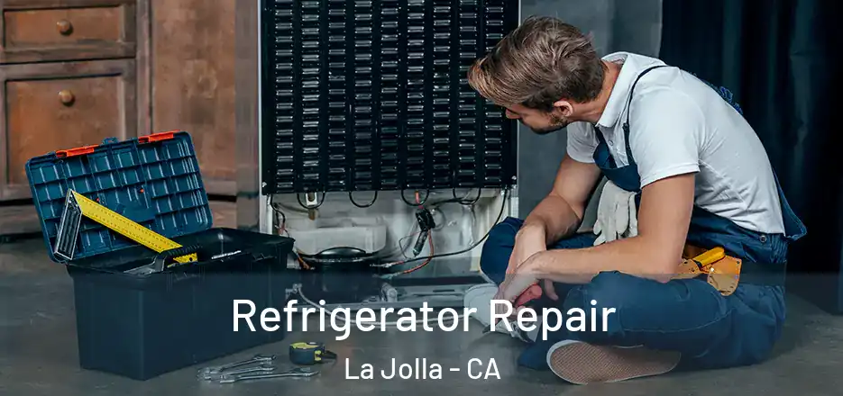 Refrigerator Repair La Jolla - CA