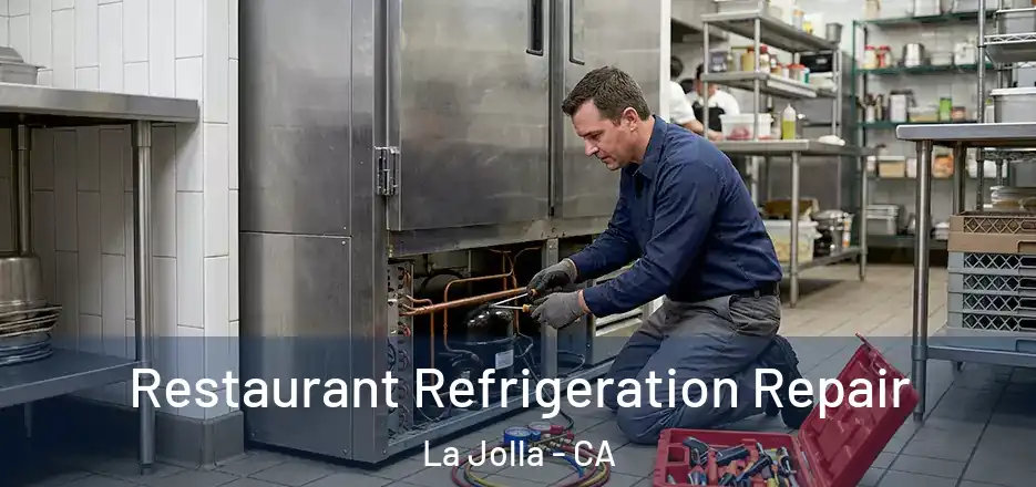  Restaurant Refrigeration Repair La Jolla - CA