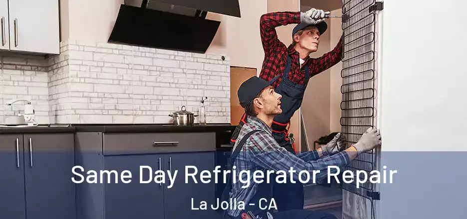 Same Day Refrigerator Repair La Jolla - CA