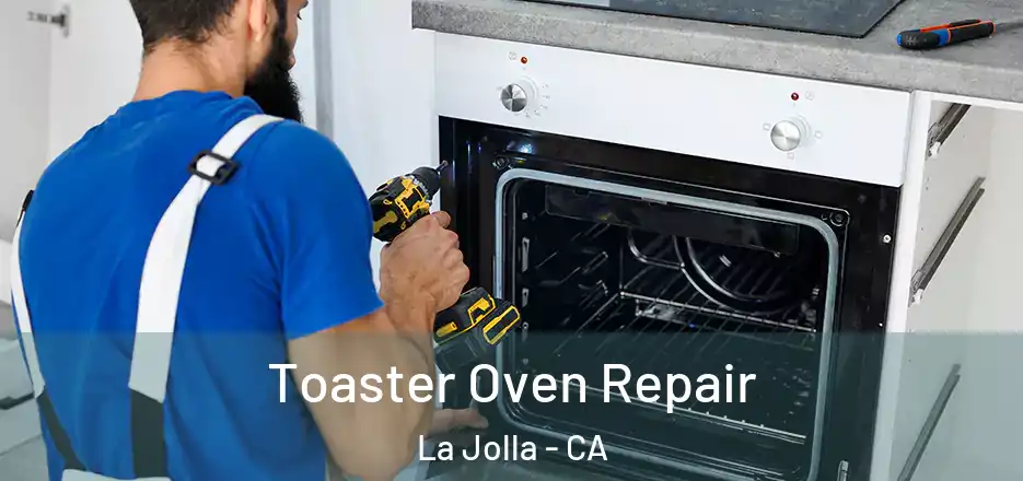 Toaster Oven Repair La Jolla - CA
