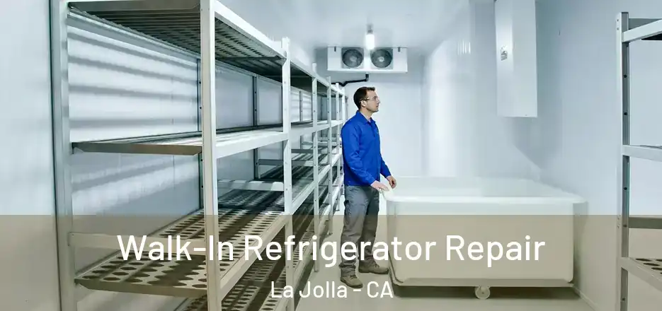  Walk-In Refrigerator Repair La Jolla - CA