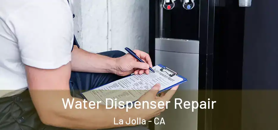  Water Dispenser Repair La Jolla - CA